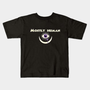 Mostly Human Kids T-Shirt